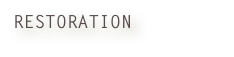 RESTORATION